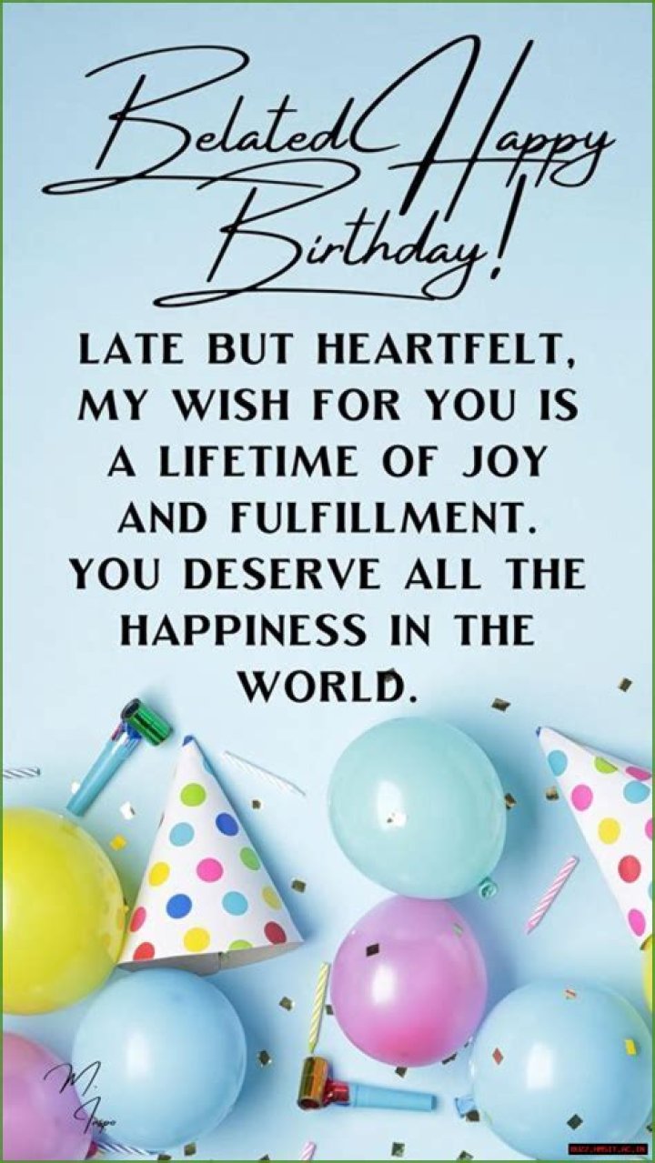 Happy Belated Birthday Wishes: Celebrating Your Special Day