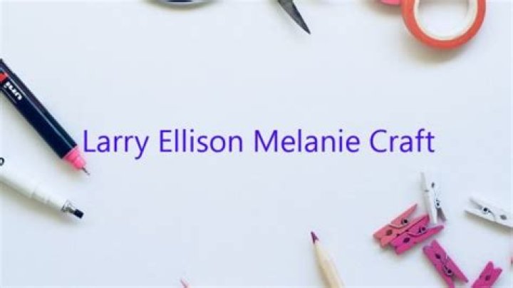 Larry Ellison And Melanie Craft's Impact On Tech And Beyond