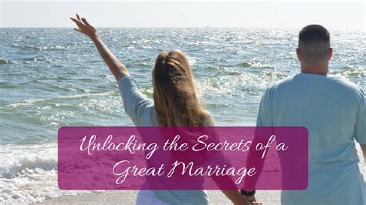 Unlocking The Secrets Of A Thriving Marriage